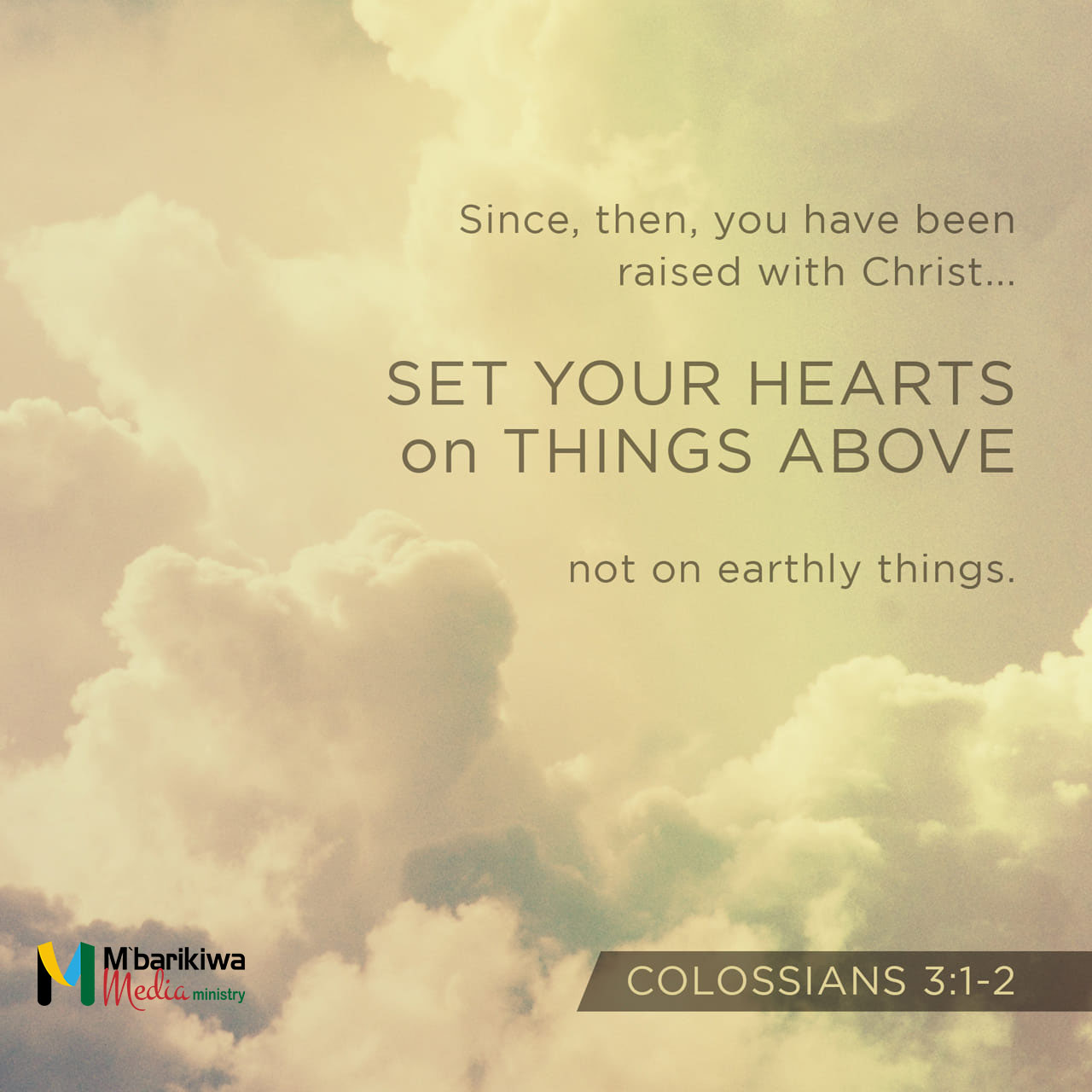 Set your affection on things above, not on things on the earth. Colossians 3:2 KJV