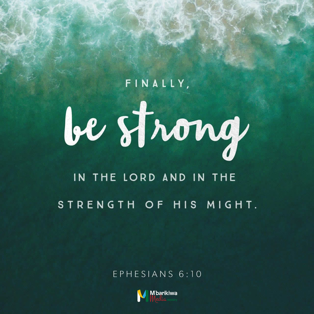 Ephesians 6:10 (NIV)